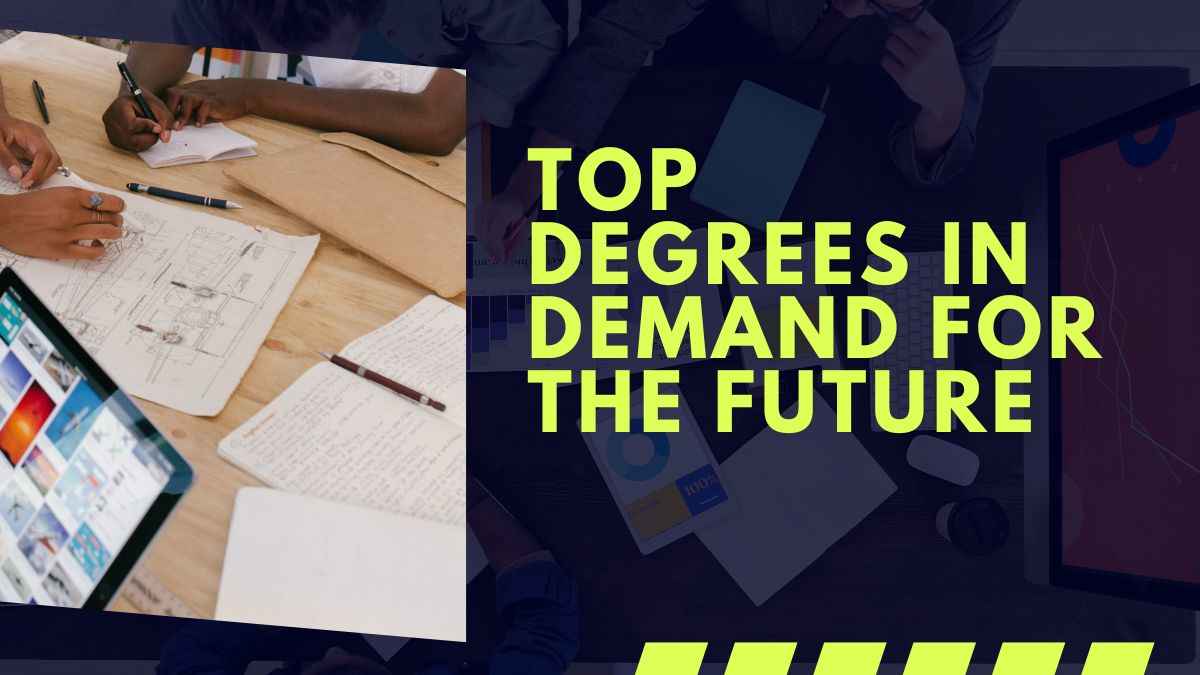 Top degrees in demand for the future