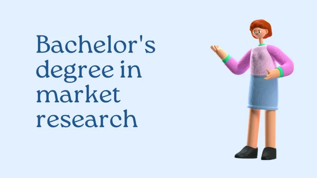 Bachelor's degree in market research