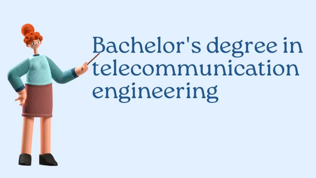Bachelor's degree in telecommunication engineering