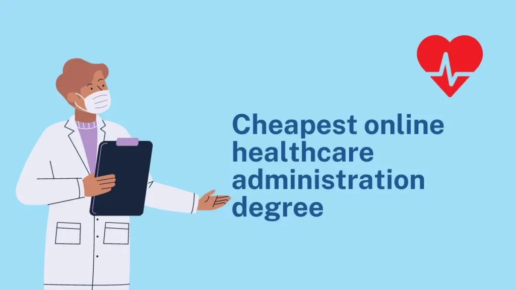 Cheapest online healthcare administration degree